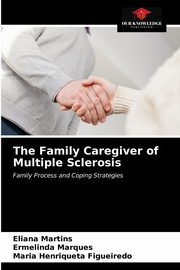 The Family Caregiver of Multiple Sclerosis, Martins Eliana