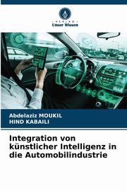 Integration von knstlicher Intelligenz in die Automobilindustrie, MOUKIL Abdelaziz