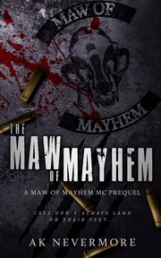 The Maw of Mayhem, Nevermore AK