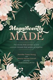 Magnificently Made, Tuma-Young Jennifer