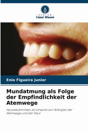 Mundatmung als Folge der Empfindlichkeit der Atemwege, Figueira Junior Enio