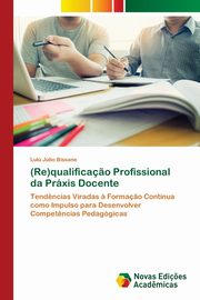 (Re)qualifica?o Profissional da Prxis Docente, Jlio Bissane Lul