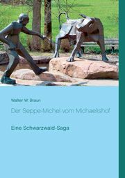 Der Seppe-Michel vom Michaelishof, Braun Walter W.