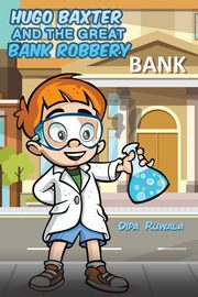 Hugo Baxter and the Great Bank Robbery, Ruwala Dipa
