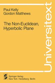 The Non-Euclidean, Hyperbolic Plane, Kelly P.