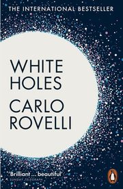 White Holes, Rovelli Carlo
