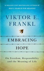 Embracing Hope, Frankl Viktor E.