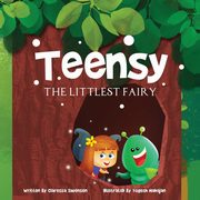 ksiazka tytu: Teensy The Littlest Fairy autor: Swensen Claressa