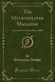 ksiazka tytu: The Metropolitan Magazine, Vol. 56 autor: Author Unknown