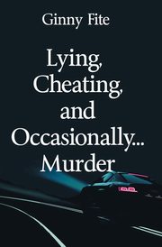 Lying, Cheating, and Occasionally...Murder, Fite Ginny