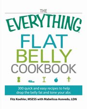 The Everything Flat Belly Cookbook, Koehler Fitz