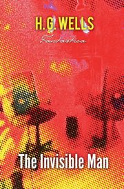 The Invisible Man, Wells H.G.