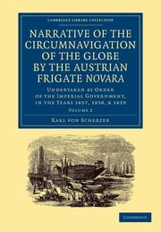 Narrative of the Circumnavigation of the Globe by the Austrian Frigate Novara, Scherzer Karl Von