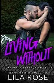 Living Without, Rose Lila