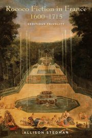 Rococo Fiction in France, 1600-1715, Stedman Allison