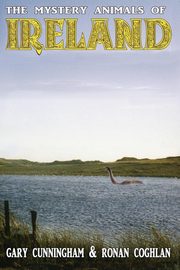 The Mystery Animals of Ireland, Cunningham Gary