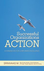 Successful Organizations in Action, M Srinivaas