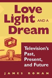 Love, Light, and a Dream, Roman James