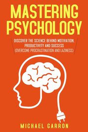 Mastering Psychology, Garron Michael