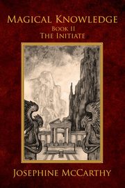 Magical Knowledge II - The Initiate, McCarthy Josephine