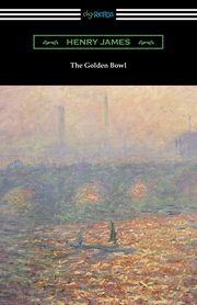 The Golden Bowl, James Henry