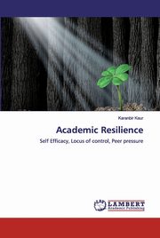 ksiazka tytu: Academic Resilience autor: Kaur Karanbir