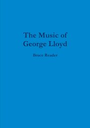 The Music of George Lloyd, Reader Bruce