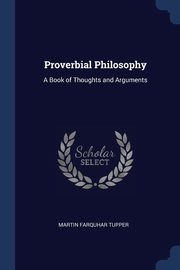 Proverbial Philosophy, Tupper Martin Farquhar