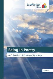 ksiazka tytu: Being In Poetry autor: Kuai Qun