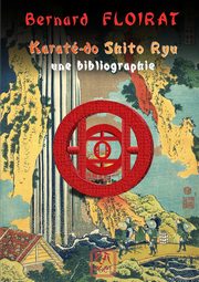 Karat-do Shito Ryu - une bibliographie, FLOIRAT bernard
