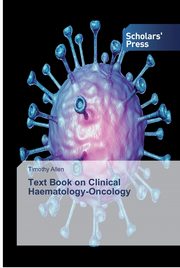 Text Book on Clinical Haematology-Oncology, Allen Timothy