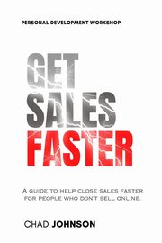 Get Sales Faster, Johnson Chad