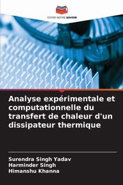 Analyse exprimentale et computationnelle du transfert de chaleur d'un dissipateur thermique, Yadav Surendra Singh