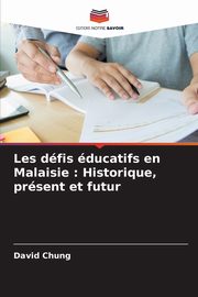 Les dfis ducatifs en Malaisie, Chung David