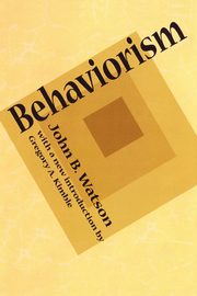 Behaviorism, Watson John B.