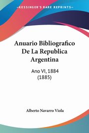 Anuario Bibliografico De La Republica Argentina, Viola Alberto Navarro