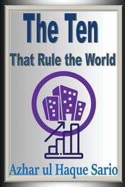 The Ten That Rule the World, Sario Azhar ul Haque