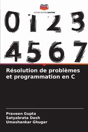 Rsolution de probl?mes et programmation en C, Gupta Praveen