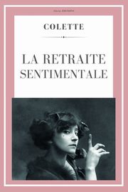 La retraite sentimentale, Colette