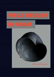 Viele Beulen im Helm, Dengler Gerhard