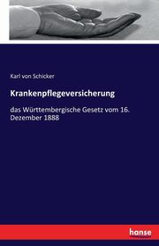 Krankenpflegeversicherung, von Schicker Karl