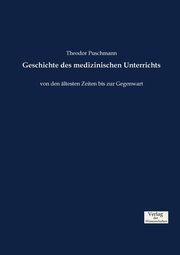 Geschichte des medizinischen Unterrichts, Puschmann Theodor