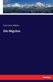 Die Migrne, Mbius Paul Julius