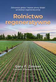 Rolnictwo regeneratywne, Zimmer Garry F.,Zimmer-Durand Leilani