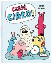 ksiazka tytu: Cze ciao! autor: Gravel Elise