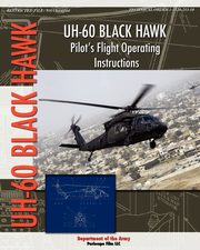 ksiazka tytu: UH-60 Black Hawk Pilot's Flight Operating Manual autor: Army Department of the