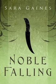 ksiazka tytu: Noble Falling autor: Gaines Sara