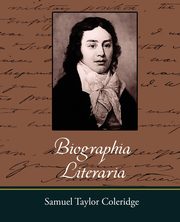 Biographia Literaria, Samuel Taylor Coleridge Taylor Coleridg