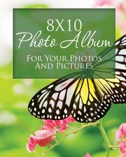 ksiazka tytu: 8x10 Photo Album for Your Photos and Pictures autor: Publishing LLC Speedy