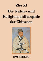 Die Natur- und Religionsphilosophie der Chinesen, Xi Zhu